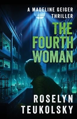The Fourth Woman by Teukolsky, Roselyn