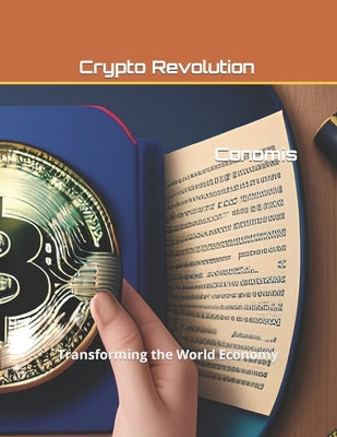 Crypto Revolution: Transforming the World Economy by , Conomis