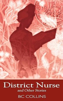 District Nurse and Other Stories by Collins, B. C.