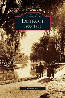 Detroit: 1900-1930 by Bak, Richard