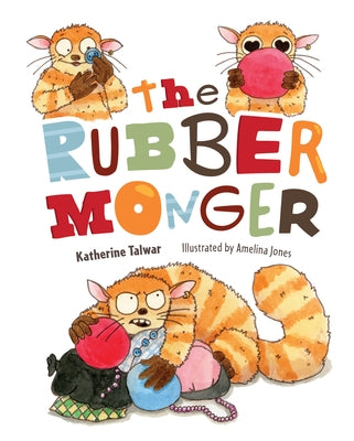 The Rubber Monger by Talwar, Katherine