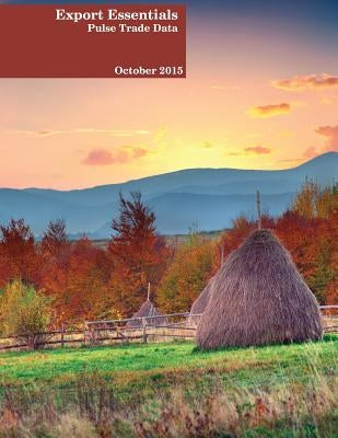 Export Essentials: October 2015: Pulse Trade Data by Clancey, Liam