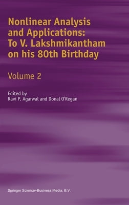 Nonlinear Analysis and Applications: To V. Lakshmikantham on His 80th Birthday by Agarwal, Ravi