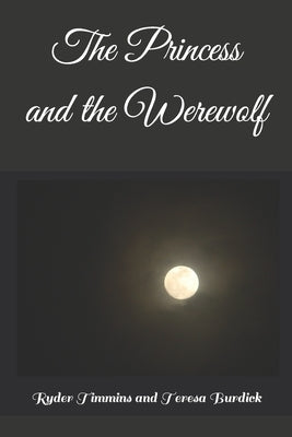 The Princess and the Werewolf by Burdick, Teresa