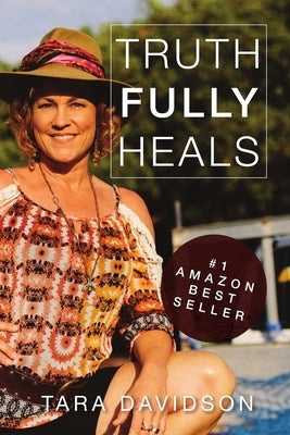 Truth fully Heals (paperback) by Davidson, Tara