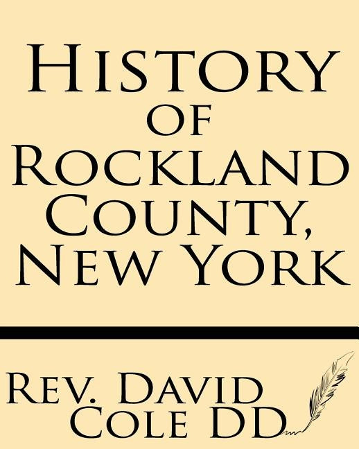 History of Rockland County, New York by Cole DD, David