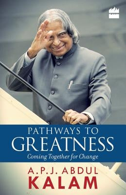 Pathways to Greatness by Kalam, A. P. J. Abdul