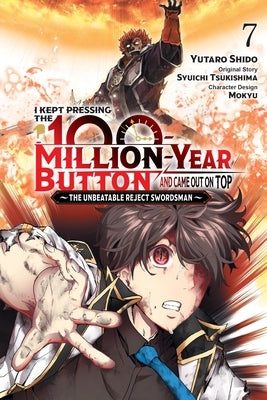 I Kept Pressing the 100-Million-Year Button and Came Out on Top, Vol. 7 (Manga) by Tsukishima, Syuichi