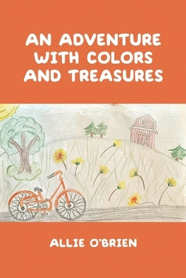An Adventure with Colors and Treasures by O'Brien, Allie