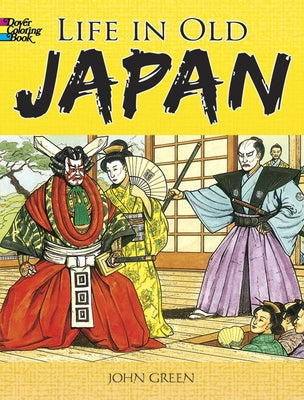 Life in Old Japan: Coloring Book by Green, John