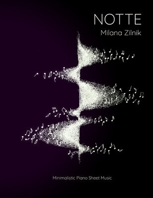 Notte. Minimalistic Piano Sheet Music. by Zilnik, Milana