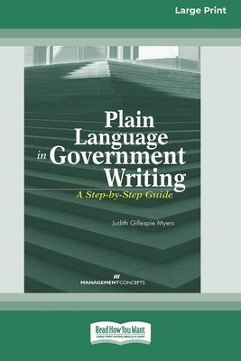 Plain Language in Government Writing: A Step-by-Step Guide [Standard Large Print] by Myers, Judith G.