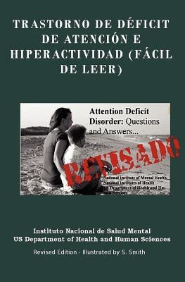Trastorno De Déficit De Atención E Hiperactividad (FÁCIL DE LEER): Trastorno De Déficit De Atención E Hiperactividad (FÁCIL DE LEER) REVISADO - EDITED by Smith, S.
