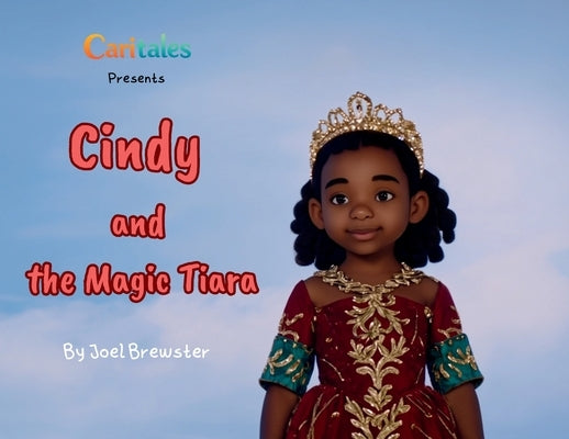 Cindy and the Magic Tiara by Brewster, Joel