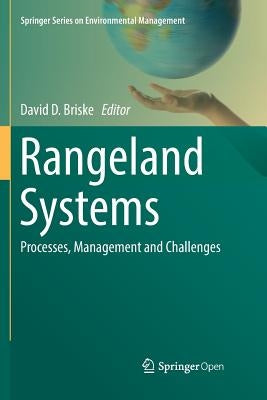 Rangeland Systems: Processes, Management and Challenges by Briske, David D.