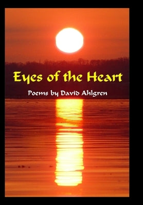 Eyes of the Heart - Hardcover by Ahlgren, David