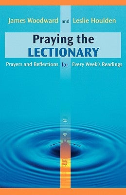 Praying the Lectionary by Woodward, James