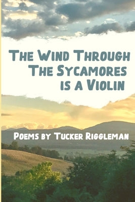 The Wind Through the Sycamores is a Violin by Riggleman, Tucker