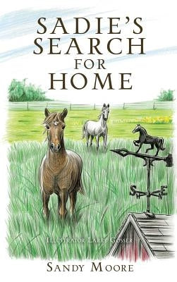 Sadie's Search for Home by Moore, Sandy