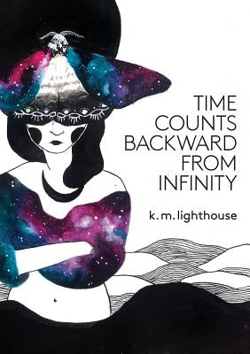Time Counts Backward from Infinity by Lighthouse, K. M.