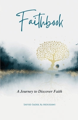 Faithbook by Al-Moussawi, Sayyid Sadek