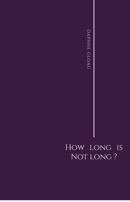 How Long is Not Long? by Gloag, Daphne