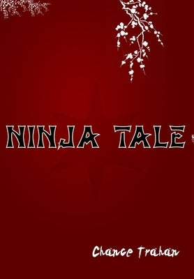 Ninja Tale by Trahan, Chance