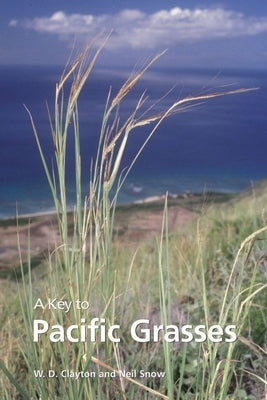 A Key to Pacific Grasses by Clayton, W. D.