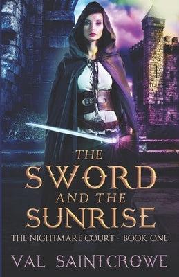The Sword and the Sunrise by Saintcrowe, Val