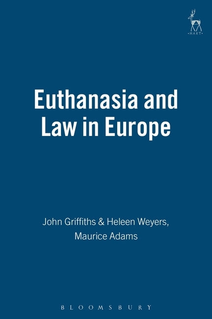 Euthanasia and Law in Europe by Griffiths, John