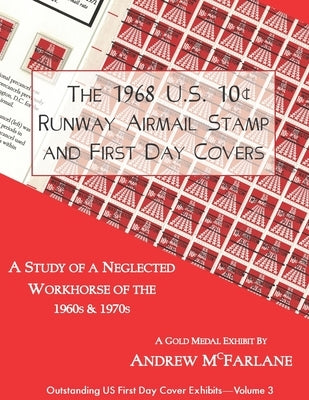 The 1968 U.S. 10[ Runway Airmail Stamp and First Day Covers by Zwillinger, Steven
