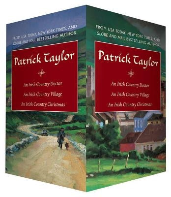 Patrick Taylor Irish Country Boxed Set: An Irish Country Doctor, an Irish Country Village, an Irish Country Christmas by Taylor, Patrick