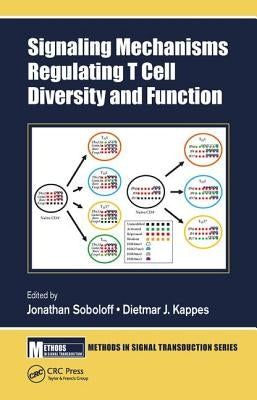 Signaling Mechanisms Regulating T Cell Diversity and Function by Soboloff, Jonathan