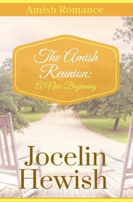 The Amish Reunion: The New Beginning by Hewish, Jocelin