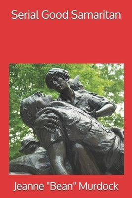 Serial Good Samaritan by Murdock, Jeanne Bean