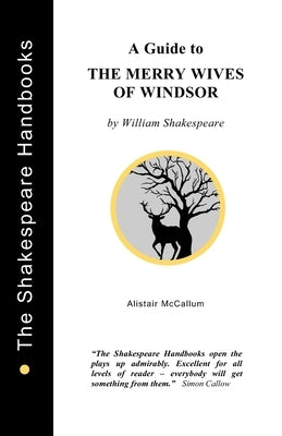 A Guide to The Merry Wives of Windsor by McCallum, Alistair