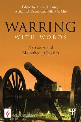Warring with Words: Narrative and Metaphor in Politics by Hanne, Michael