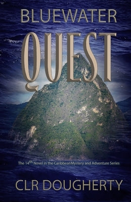 Bluewater Quest: The 14th Novel in the Caribbean Mystery and Adventure Series by Dougherty, C. L. R.