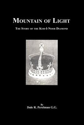 Mountain of Light: The Story of the Koh-I-Noor Diamond by Perelman G. G., Dale R.