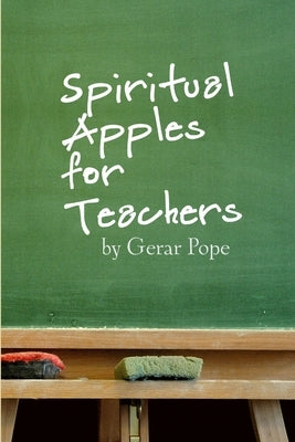Spiritual Apples for Teachers by Pope, Gerar
