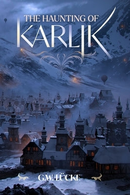 The Haunting of Karlik by Lücke, G. W.