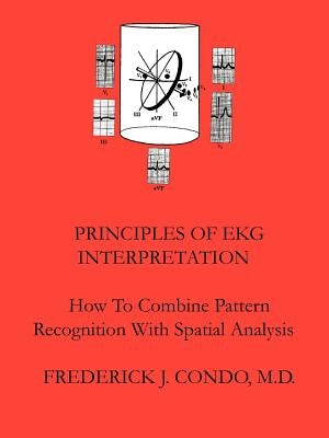 Principles of EKG Interpretation by Condo, Frederick J.