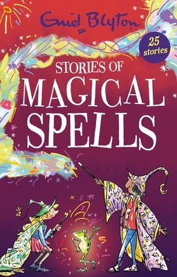 Stories of Magical Spells by Blyton, Enid