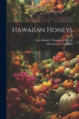 Hawaiian Honeys by Van Dine, Delos Lewis