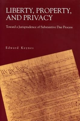 Liberty, Property,& Privacy-Ls, Pod by Keynes, Edward