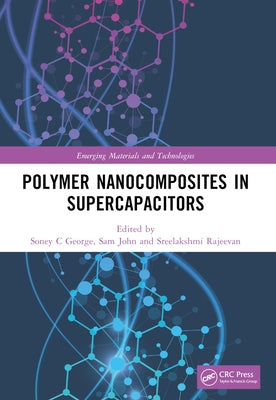 Polymer Nanocomposites in Supercapacitors by George, Soney C.