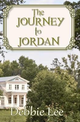 The Journey to Jordan by Lee, Debbie