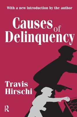 Causes of Delinquency by Hirschi, Travis