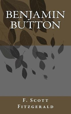 Benjamin Button by Fitzgerald, F. Scott