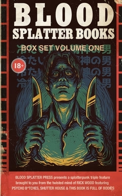 Blood Splatter Books Box Set Volume 1 by Wood, Rick